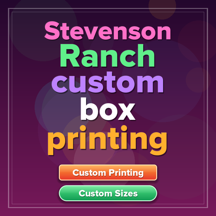 Stevenson Ranch custom box printing