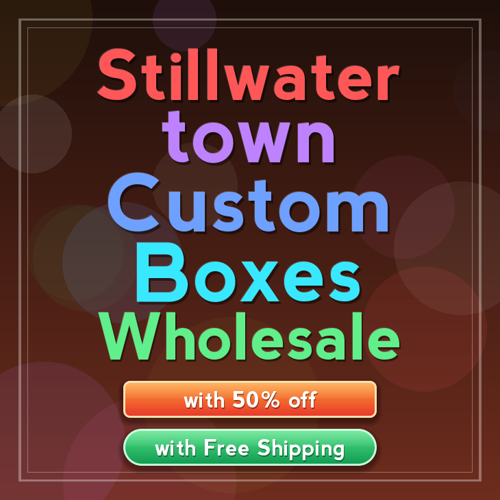 Stillwater town custom boxes