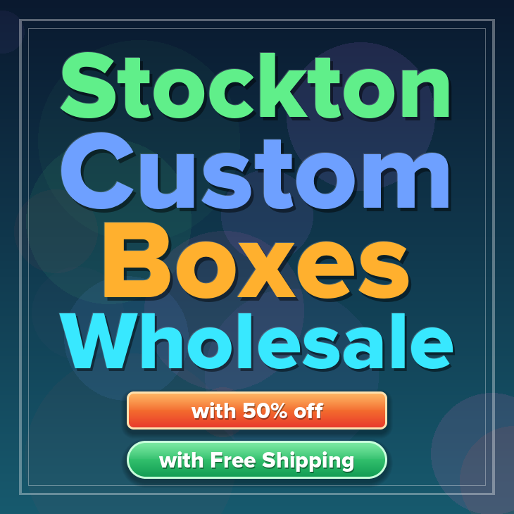Stockton custom boxes