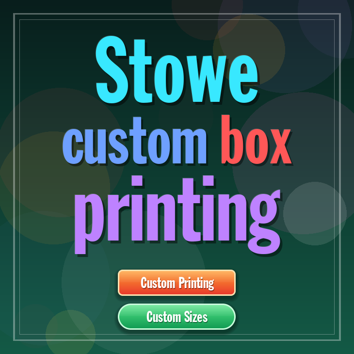Stowe custom box printing