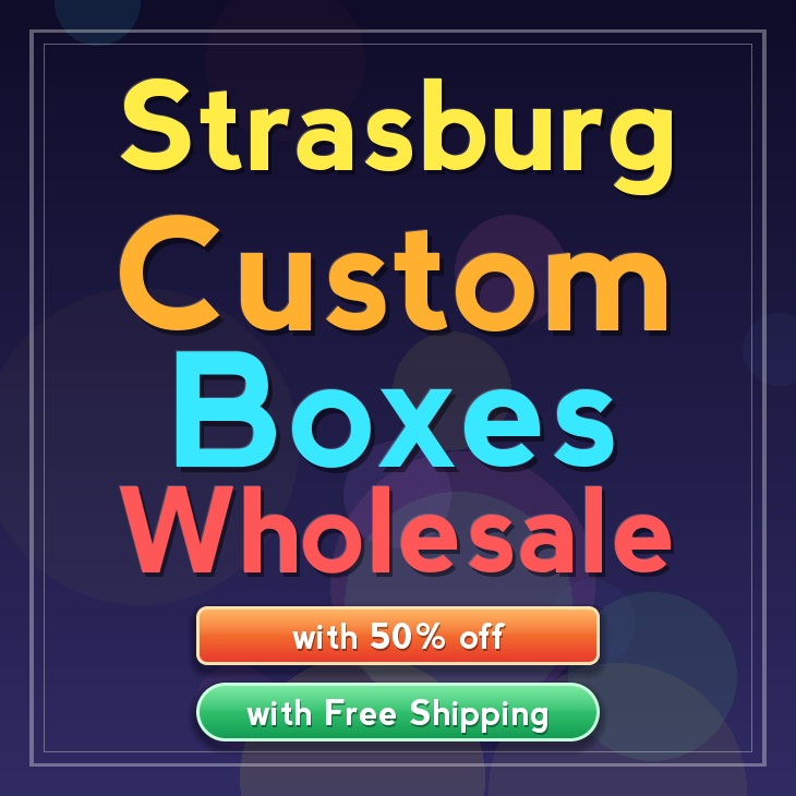 Strasburg custom boxes