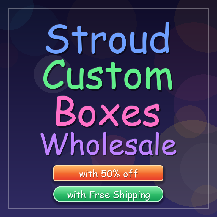 Stroud custom boxes