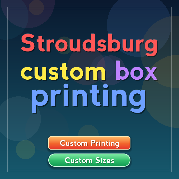 Stroudsburg custom box printing