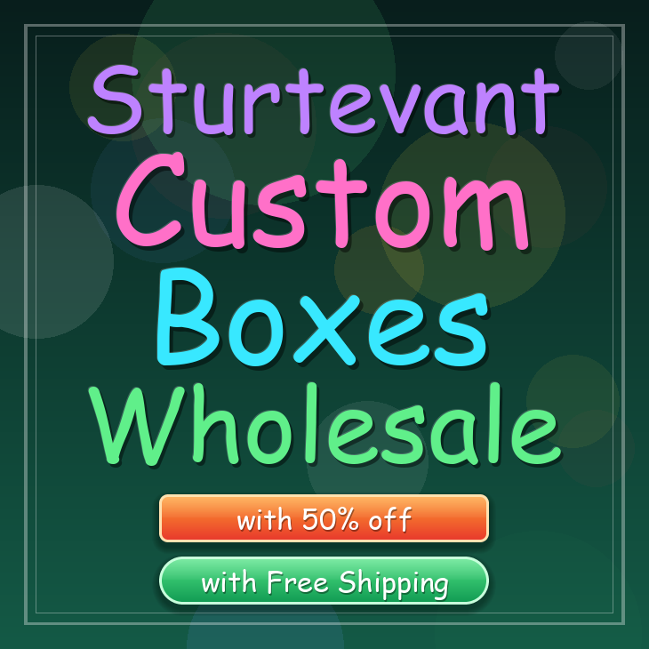 Sturtevant custom boxes