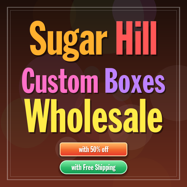 Sugar Hill custom boxes