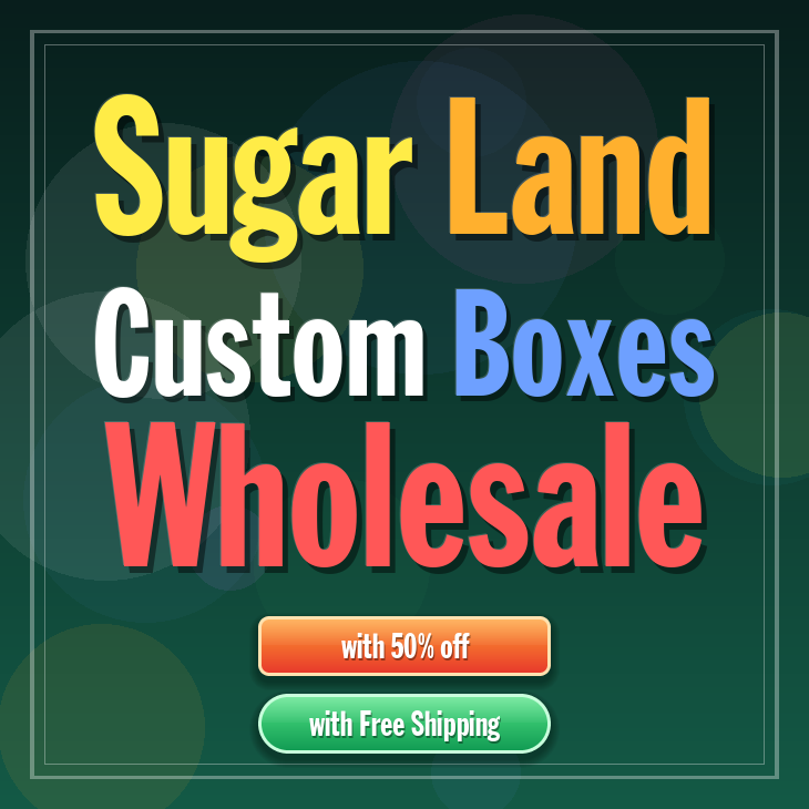 Sugar Land custom boxes