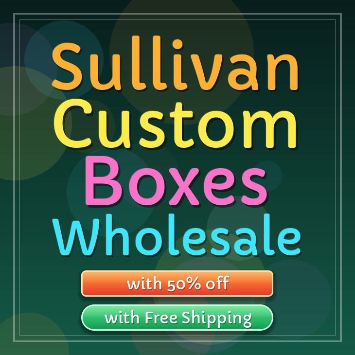Sullivan custom boxes