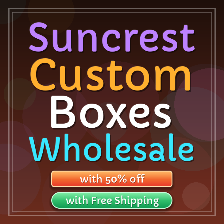 Suncrest custom boxes