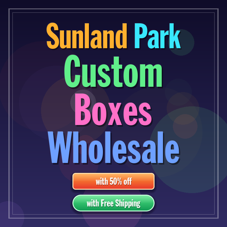 Sunland Park custom boxes
