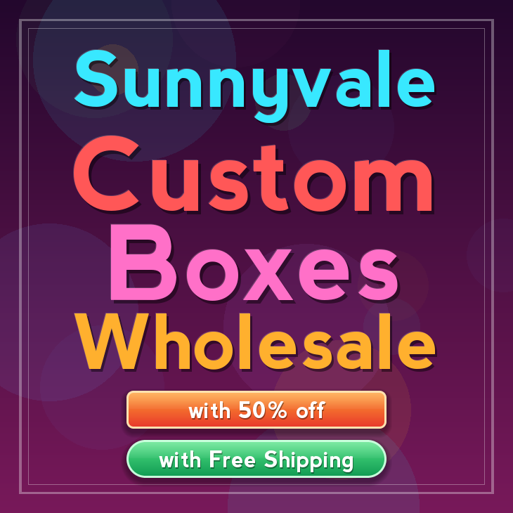 Sunnyvale custom boxes