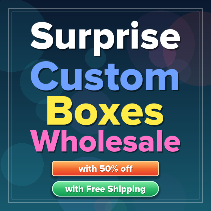 Surprise custom boxes