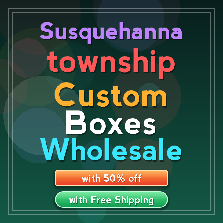 Susquehanna township custom boxes