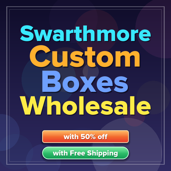 Swarthmore custom boxes