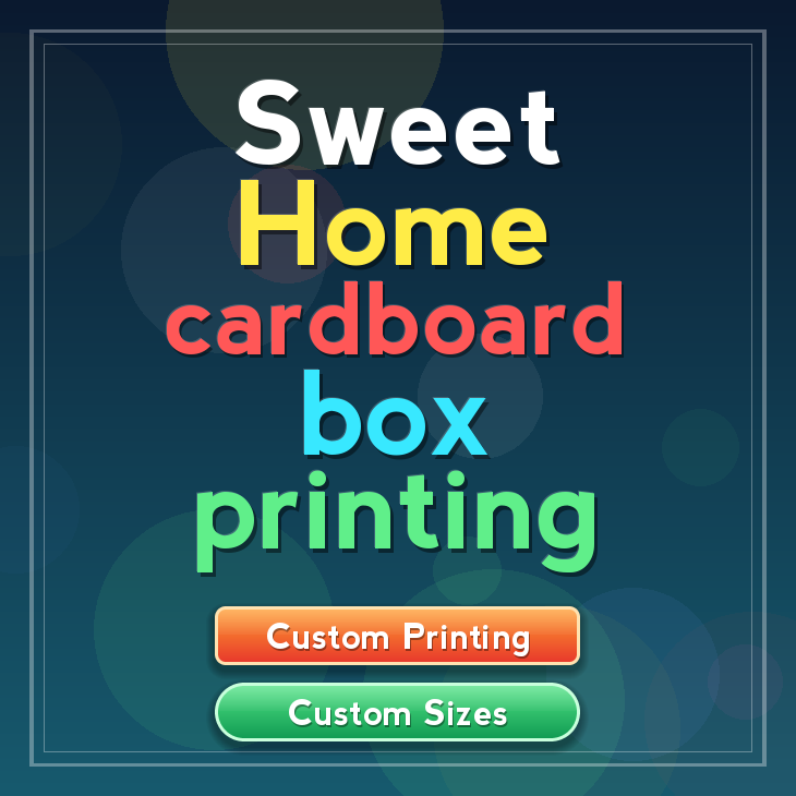 Sweet Home cardboard box printing