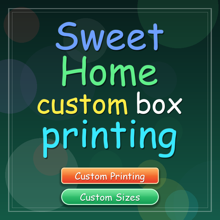 Sweet Home custom box printing