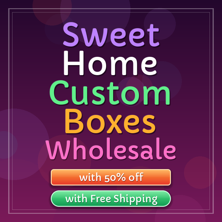 Sweet Home custom boxes