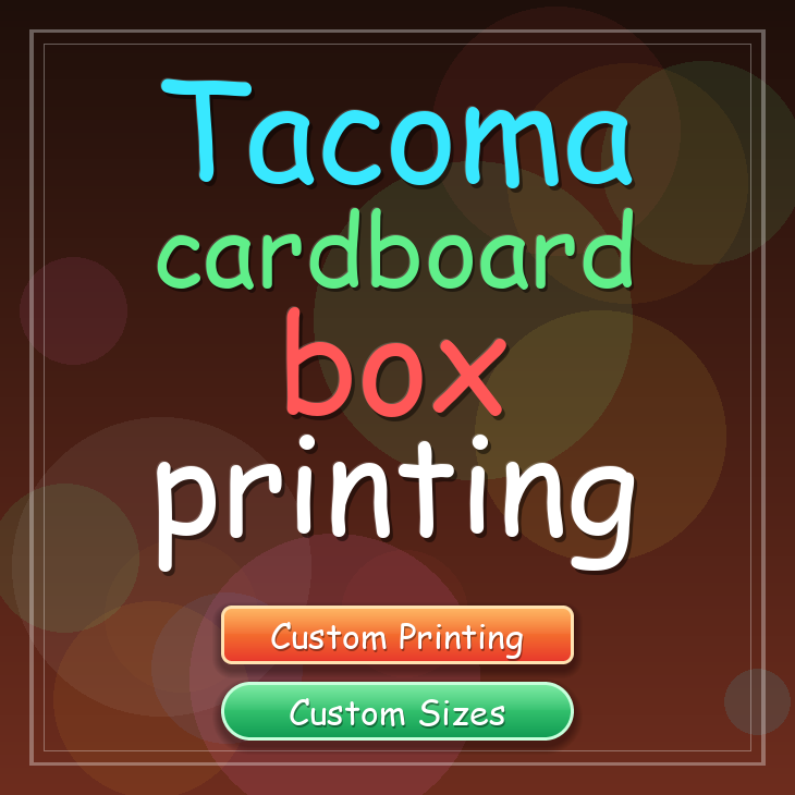 Tacoma cardboard box printing