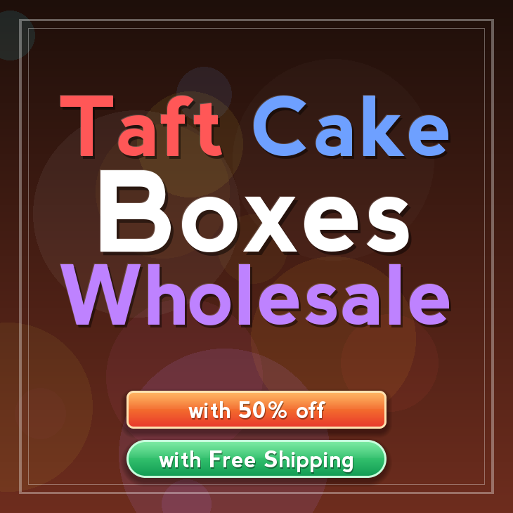 Taft cake boxes