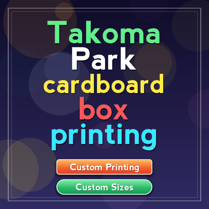 Takoma Park cardboard box printing