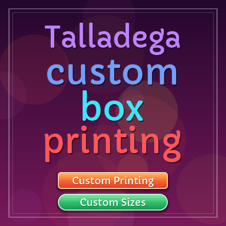 Talladega custom box printing