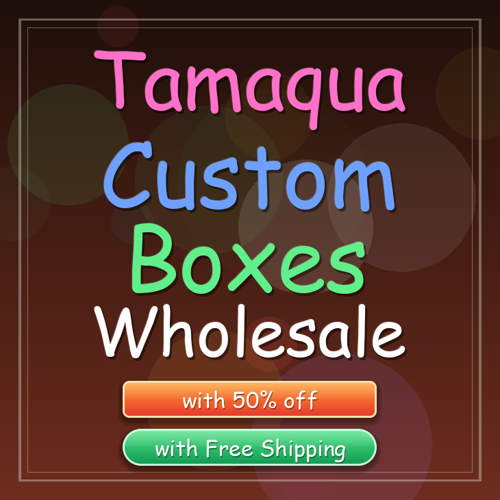 Tamaqua custom boxes