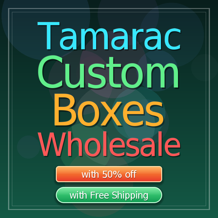 Tamarac custom boxes