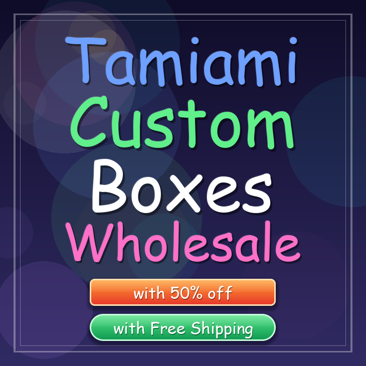 Tamiami custom boxes