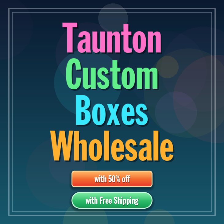 Taunton custom boxes