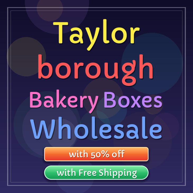 Taylor Borough bakery boxes