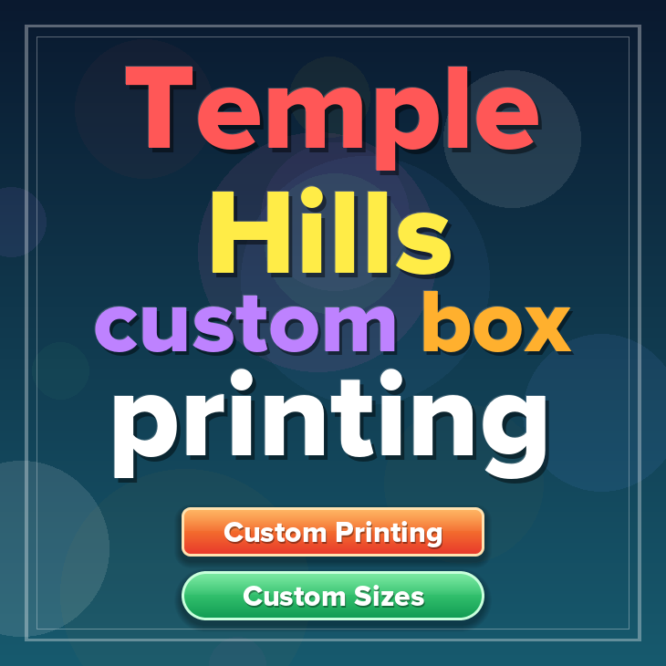 Temple Hills custom box printing