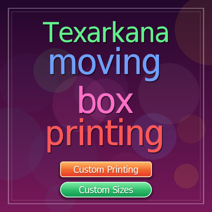 Texarkana moving box printing