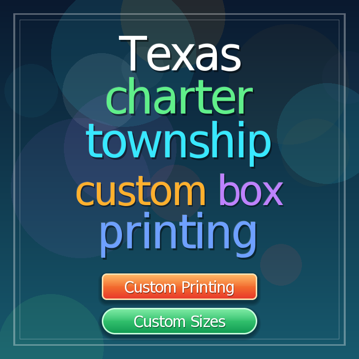Texas charter township custom box printing