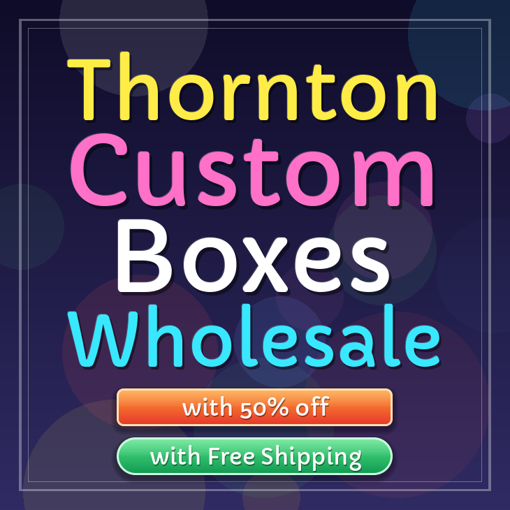 Thornton custom boxes