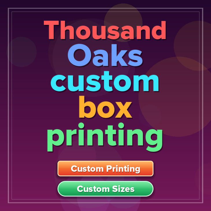 Thousand Oaks custom box printing
