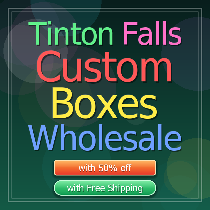 Tinton Falls custom boxes