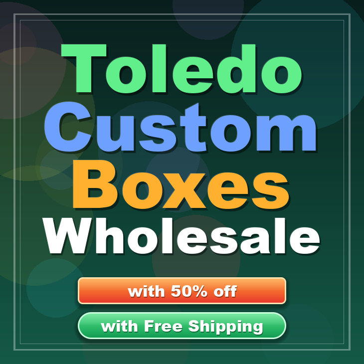 Toledo custom boxes