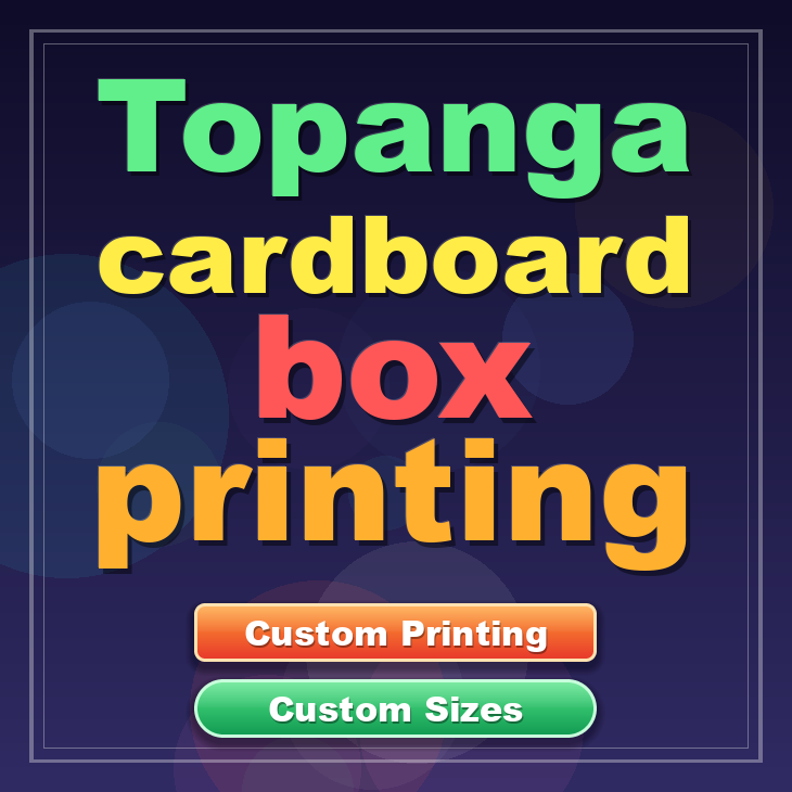 Topanga cardboard box printing