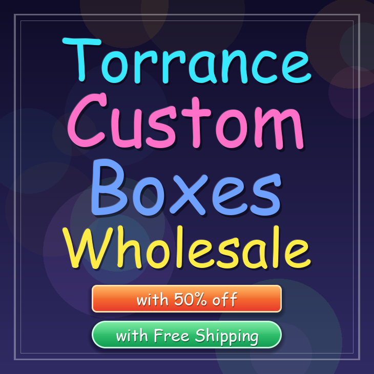 Torrance custom boxes