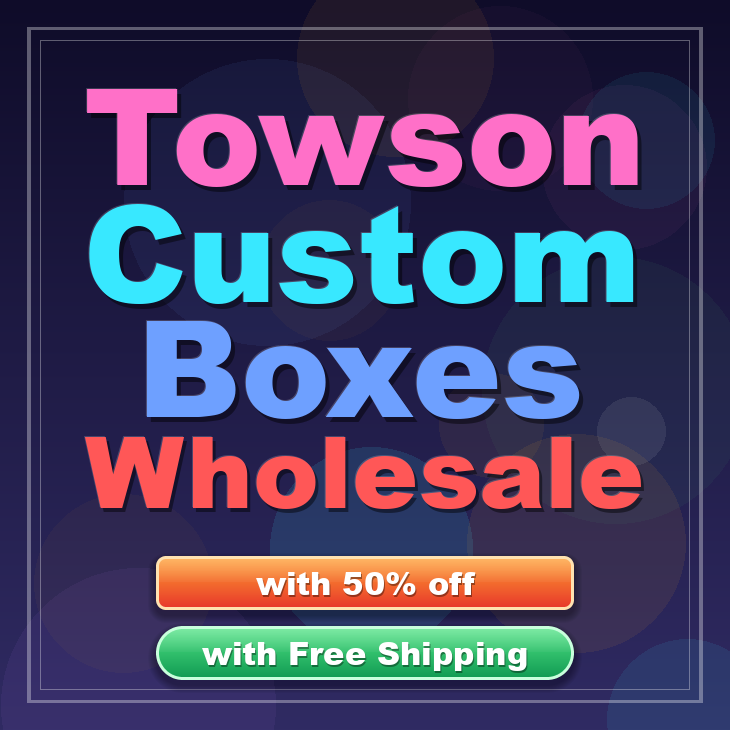 Towson custom boxes