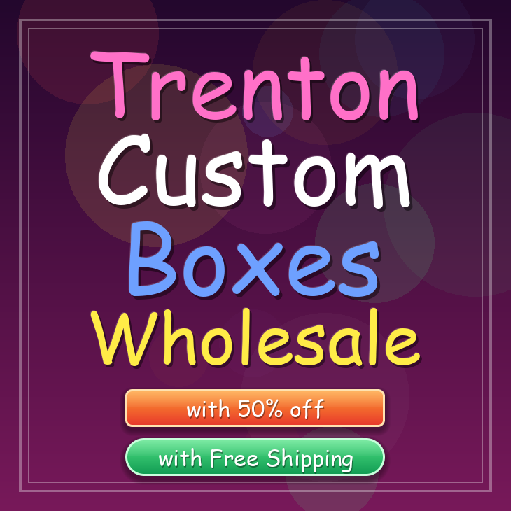 Trenton custom boxes