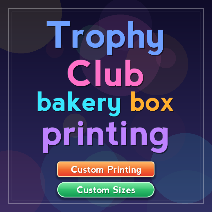 Trophy Club bakery box printing