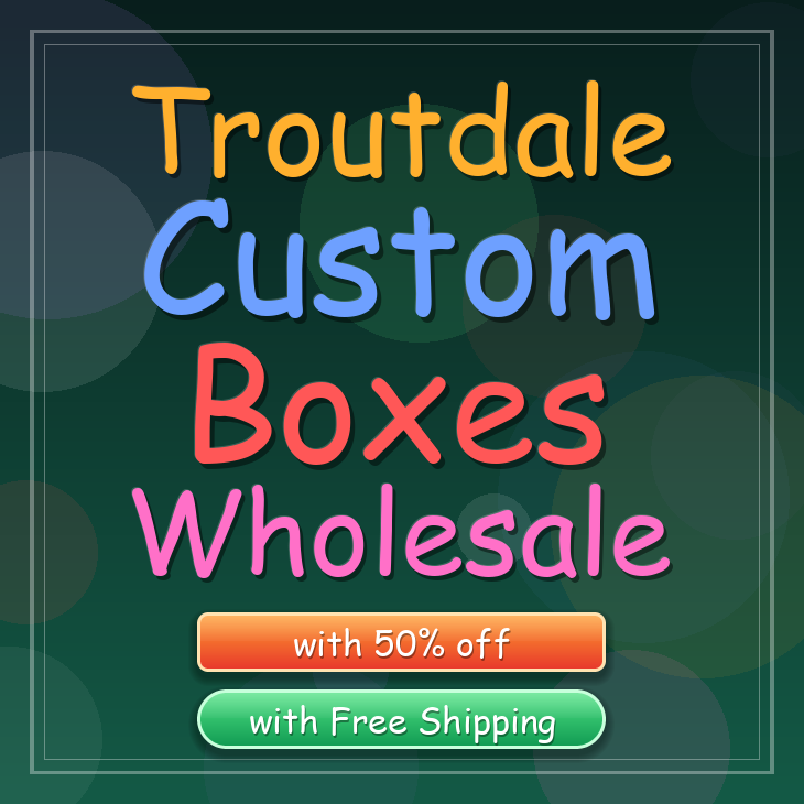 Troutdale custom boxes