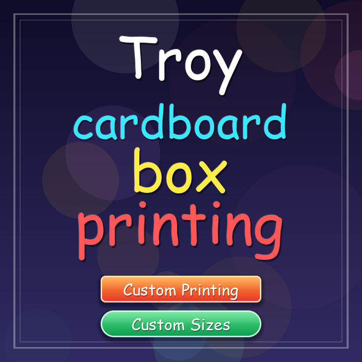 Troy cardboard box printing