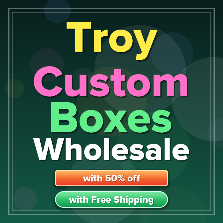 Troy custom boxes