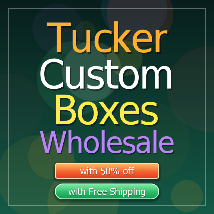 Tucker custom boxes