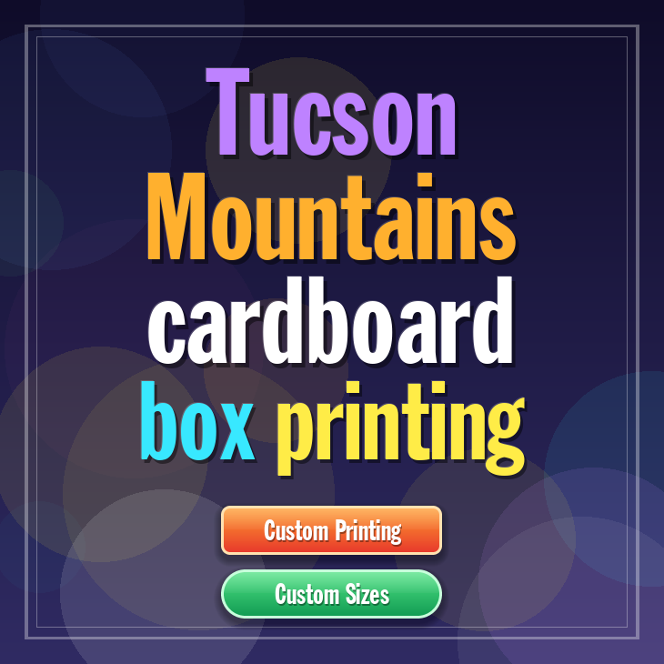 Tucson Mountains cardboard box printing