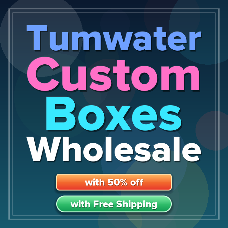 Tumwater custom boxes