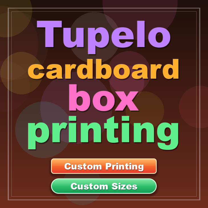 Tupelo cardboard box printing