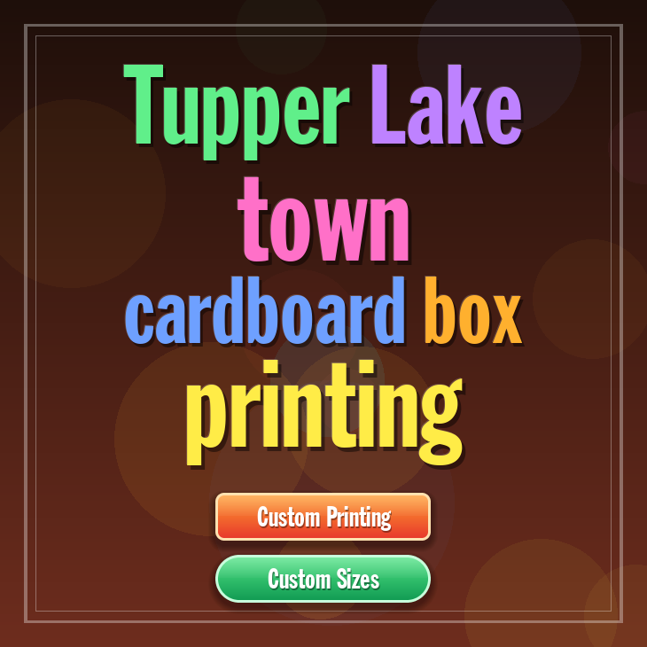 Tupper Lake town cardboard box printing