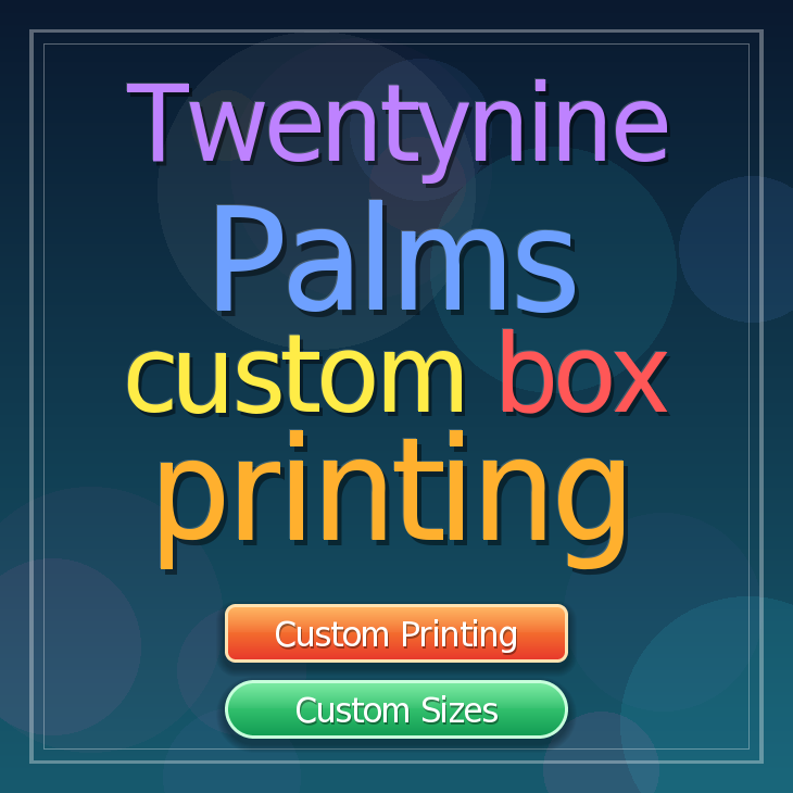 Twentynine Palms custom box printing